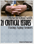 How to Deal with 21 Critical Issues Facing Aging Seniors